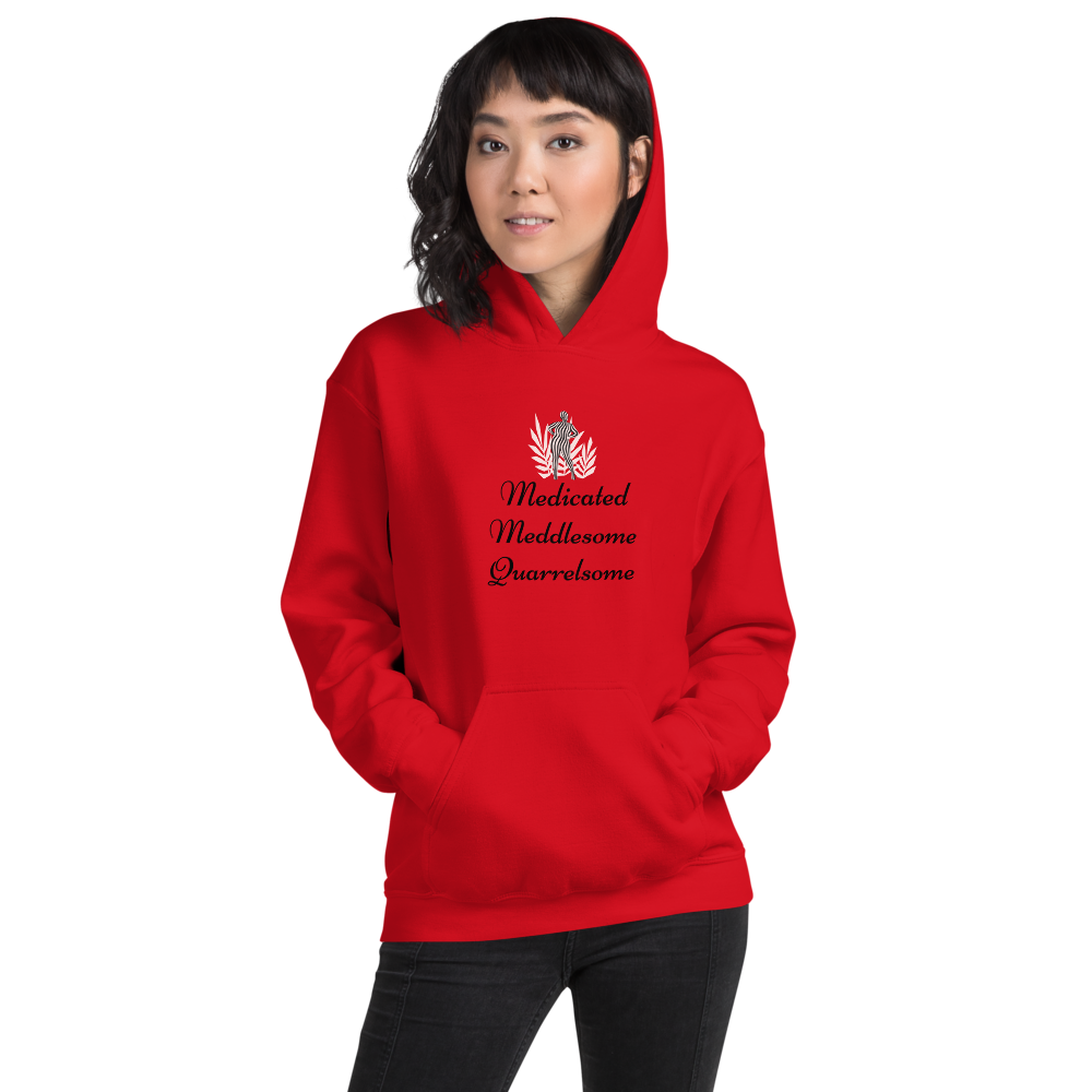 Medicated, Meddlesome, Quarrelsome Hoodie